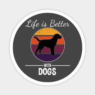 Life Is Better With Dogs Magnet